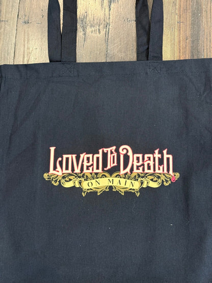 Loved To Death on Main Tote Bag - Loved To Death