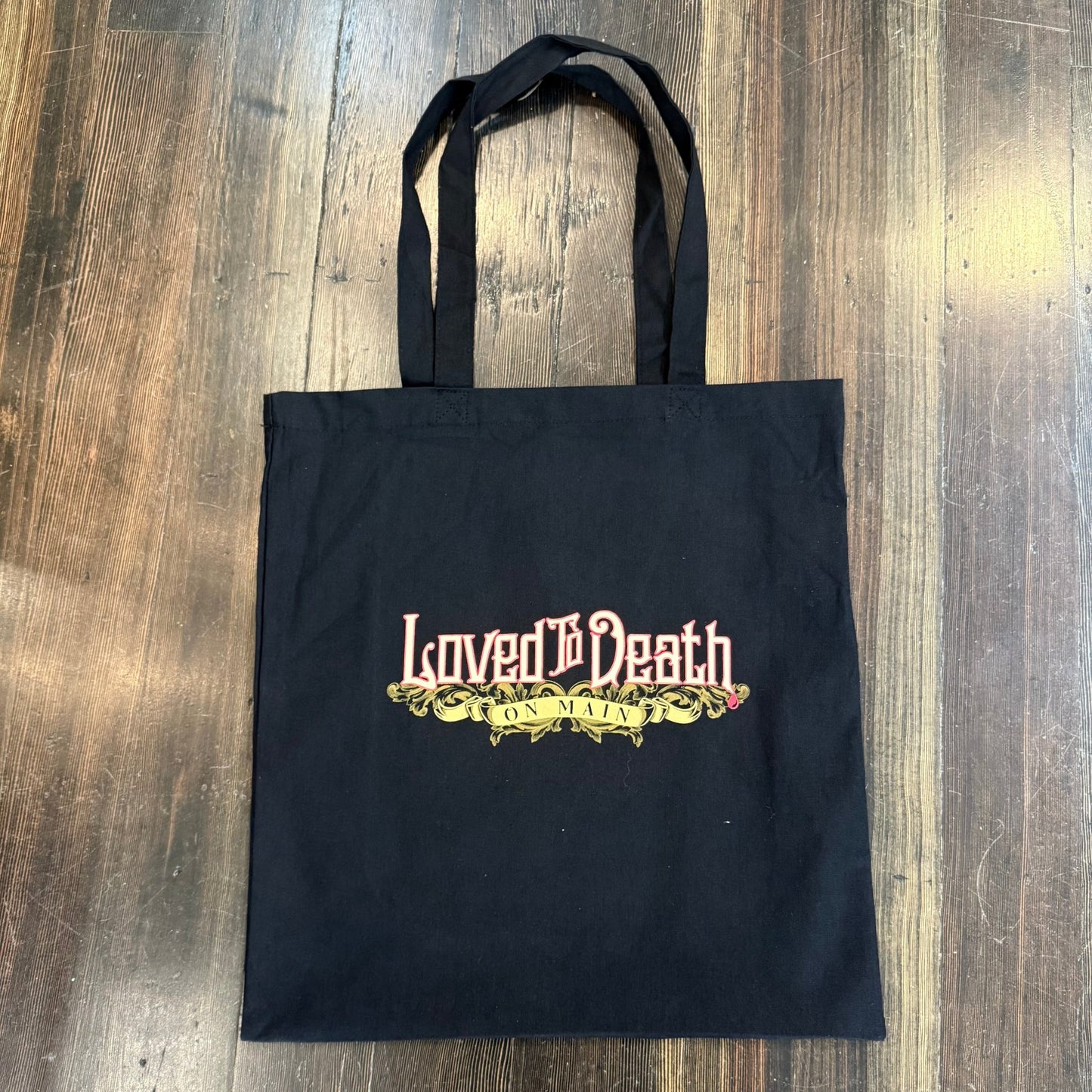 Loved To Death on Main Tote Bag - Loved To Death