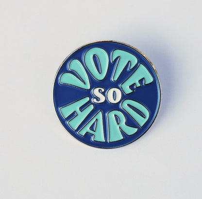 Vote So Hard Enamel Pin - Loved To Death